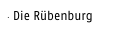 · Die Rübenburg